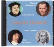Machiavelli, Luther, Hobbes, Descartes - Grosse Denker: Machiavelli, Luther, Hobbes, Descartes
