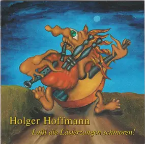 Holger „Hopfenstreich“ Hoffmann - Laßt Die Lästerzungen Schmoren!