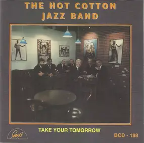 The Hot Cotton Jazz Band - Take Your Tomorrow