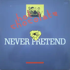 Hot Chocolate - Never Pretend