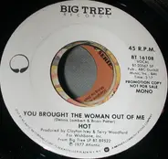 Hot - You Brought The Woman Out Of Me