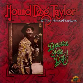 Hound Dog Taylor - Beware Of The Dog!