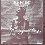 Hound Dog Taylor & The House Rockers - Hound Dog Taylor and the HouseRockers