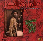 Hound Dog Taylor & The House Rockers - Beware of the Dog