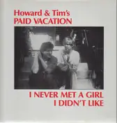 Howard & Tim's Paid Vacation