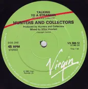 12inch Vinyl Single - Hunters & Collectors - Talking To A Stranger