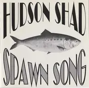 CD - Hudson Shad - Spawn Song