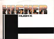 Hugh K. - Higher