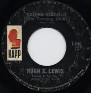 Hugh X. Lewis - No Chance For Happiness / You're So Cold (I'm Turning Blue)