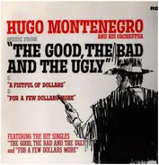 Hugo Montenegro And His Orchestra - Music From 'The Good, The Bad And The Ugly' & 'A Fistful Of Dollars' & 'For A Few Dollars More'