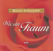 Hugo Strasser - Wie Ein Traum