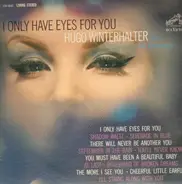 Hugo Winterhalter Orchestra - I Only Have Eyes For You