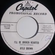 Hylo Brown - In The Clay Beneath The Tomb / I'll Be Broken Hearted
