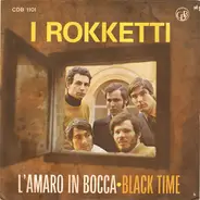 I Rokketti - L'Amaro In Bocca / Black Time