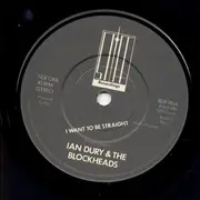 7'' - Ian Dury And The Blockheads - I Want To Be Straight