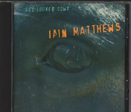 Iain Matthews - God Looked Down