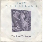 Iain Sutherland - The Last To Know