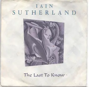 Iain Sutherland - The Last To Know