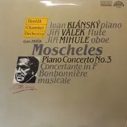 Ignaz Moscheles , Dvořák Chamber Orchestra , Ivan Pařík - Piano Concerto N°3 - Concertante In F - Bonbonnière Musicale