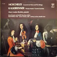 Ignaz Moscheles / Friedrich Kalkbrenner , Mary Louise Boehm - Concerto For Piano And Five Strings / "Effusio Musica" Grande Fantaisie
