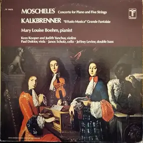 Ignaz Moscheles - Concerto For Piano And Five Strings / "Effusio Musica" Grande Fantaisie