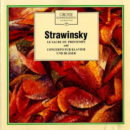 Stravinsky - Le Sacre Du Printemps Und Concerto Für Klavier Und Bläser