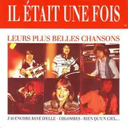 Il Était Une Fois - Leurs Plus Belles Chansons