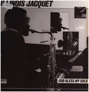 Illinois Jacquet - God Bless My Solo