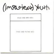 (Impatient) Youth