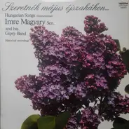 Imre Magyari And His Gypsy Orchestra - Szeretnék Május Éjszakákon...
