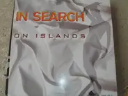 In Search - On Islands