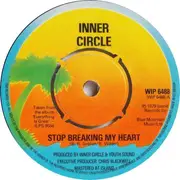 7'' - Inner Circle - Stop Breaking My Heart