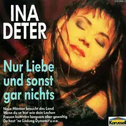 Ina Deter Band - Nur Liebe und Sonst Gar Nichts