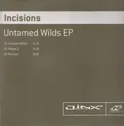 Incisions - Untamed Wilds EP