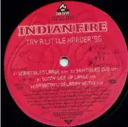Indian Fire - Try A Little Harder '96