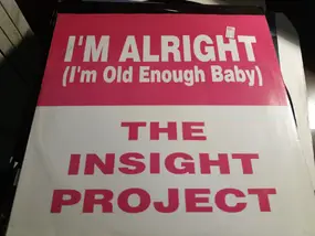 Insight Project - I'm Alright (I'm Old Enough Baby)