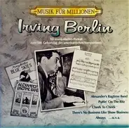 Irving Berlin - Musik für Millionen: ein musikalisches Portrait zum 100. Geburtstag des amerikanischen Komponisten