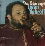 Iwan Rebroff - Na Sdarowje
