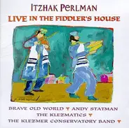 Itzhak Perlman , Brave Old World , Andy Statman , The Klezmatics & Klezmer Conservatory Band - Live in the Fiddler's House