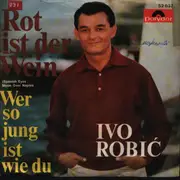 7inch Vinyl Single - Ivo Robić - Rot Ist Der Wein (Spanish Eyes / Moon Over Naples)