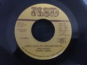 Ivory Jack - How I Love My Wicked Ways