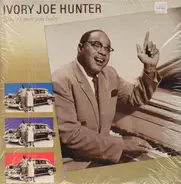 Ivory Joe Hunter - Since I Met You Baby
