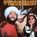 LP - Ivan Rebroff - Russische Party Mit Iwan Rebroff