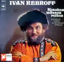 LP - Ivan Rebroff - Kosaken Müssen Reiten