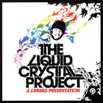 J. Rawls Presents The Liquid Crystal Project - The Liquid Crystal Project