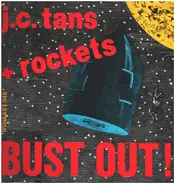 J.C. Tans + Rockets - Bust Out!