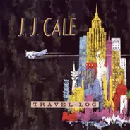 J.J. Cale - Travel-Log