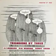 J.J. Johnson / Kai Winding / Bennie Green - Trombone by Three