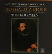 J.Pieterszoon Sweelinck - Vol.1 Cembalo Werke,, Ton Koopman
