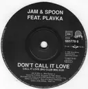 12inch Vinyl Single - Jam & Spoon Feat. Plavka - Don't Call It Love